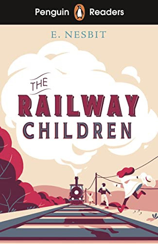 Penguin Readers Level 1: The Railway Children (ELT Graded Reader) : Abridged Edition Penguin Readers Level 1: The Railway Children (ELT Graded Reader) : Abridged Edition