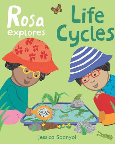 Rosa Explores Life Cycles