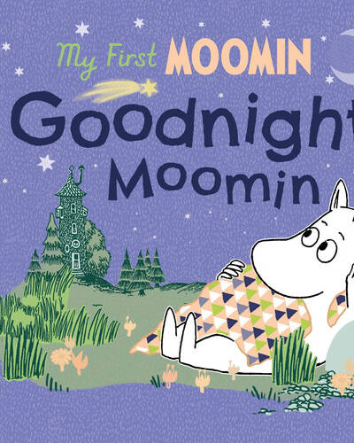My First Moomin: Goodnight Moomin My First Moomin: Goodnight Moomin