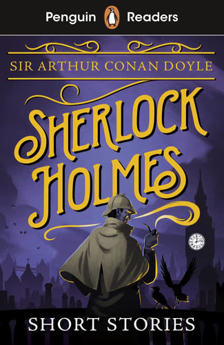 Penguin Readers Level 3: Sherlock Holmes Short Stories (ELT Graded Reader) : Abridged Edition Penguin Readers Level 3: Sherlock Holmes Short Stories (ELT Graded Reader) : Abridged Edition