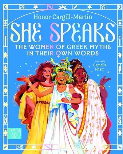 She Speaks: The Women of Greek Myths in Their Own Words She Speaks: The Women of Greek Myths in Their Own Words