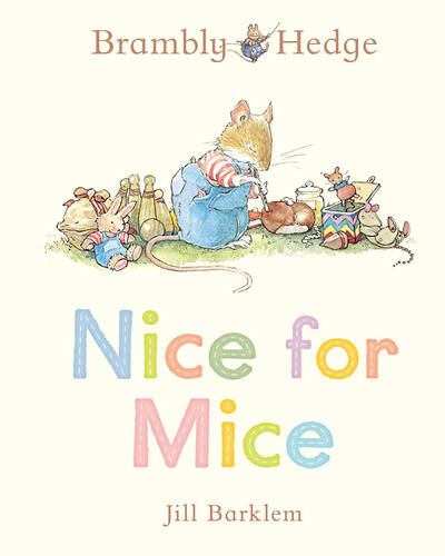 Brambly Hedge: Nice for Mice