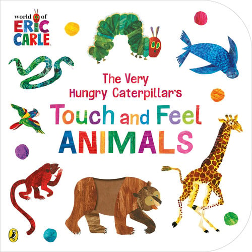 The Very Hungry Caterpillar’s Touch and Feel Animals The Very Hungry Caterpillar’s Touch and Feel Animals
