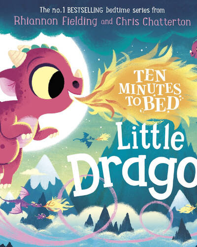 Ten Minutes to Bed: Little Dragon Ten Minutes to Bed: Little Dragon