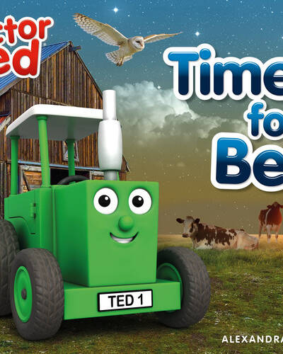 Time for Bed : Tractor Ted – a calming bedtime story as Tractor Ted helps to put everyone to bed on the farm : 2