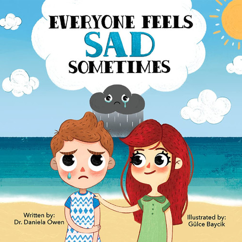 Everyone Feels Sad Sometimes Everyone Feels Sad Sometimes