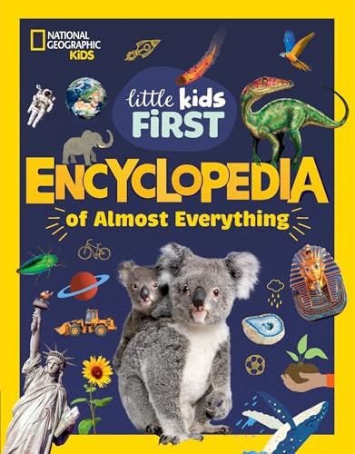 Little Kids First Encyclopedia of Almost Everything : Cool Facts About Space, Science, Volcanoes, Dinosaurs, Rockets, Rocks and Minerals and More!