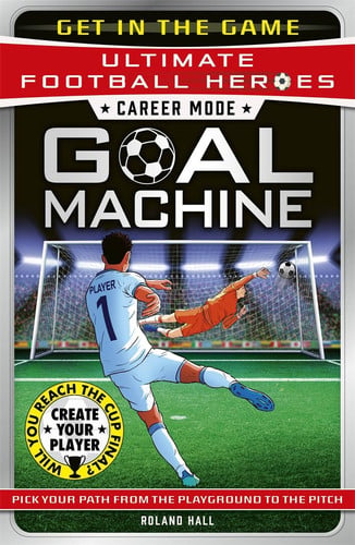 Ultimate Football Heroes – Goal Machine (Career Mode) : Choose your own adventure from the playground to the pitch!