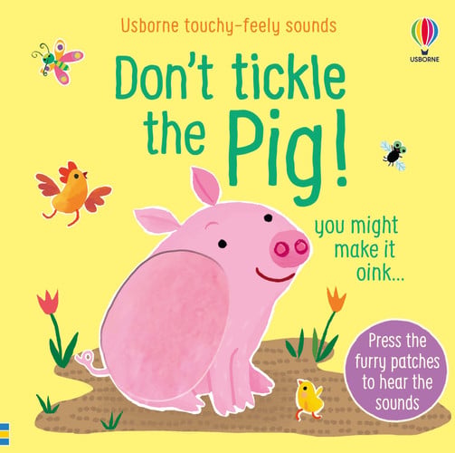 Don’t Tickle the Pig! Don’t Tickle the Pig!