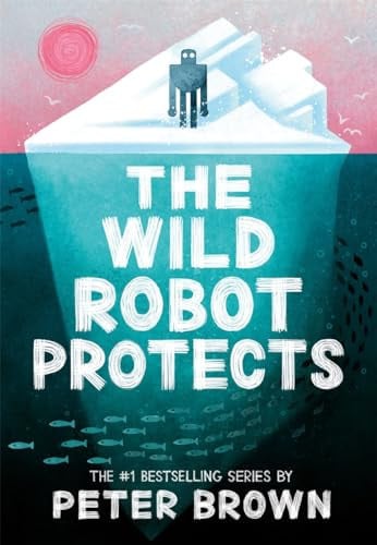 The Wild Robot Protects (The Wild Robot 3) The Wild Robot Protects (The Wild Robot 3)