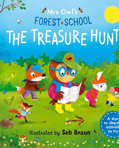 Mrs Owl’s Forest School: The Treasure Hunt : A story to share & activities to try Mrs Owl’s Forest School: The Treasure Hunt : A story to share & activities to try
