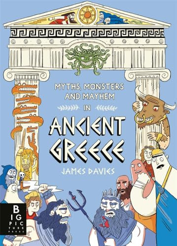 Comic Strip Myths: Myths, Monsters and Mayhem in Ancient Greece Comic Strip Myths: Myths, Monsters and Mayhem in Ancient Greece