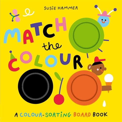 Match the Colour : A Colour-Sorting Board Book Match the Colour : A Colour-Sorting Board Book