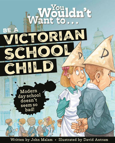 You Wouldn’t Want To Be A Victorian Schoolchild!