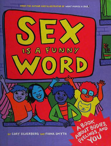 Sex is a Funny Word : A Book about Bodies, Feelings and YOU Sex is a Funny Word : A Book about Bodies, Feelings and YOU