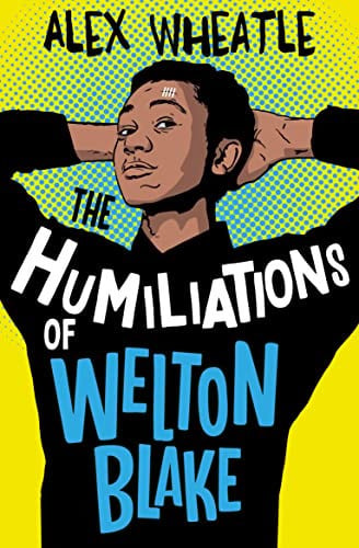 The Humiliations of Welton Blake The Humiliations of Welton Blake