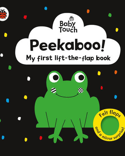 Baby Touch: Peekaboo! : My first black-and-white felt flaps book Baby Touch: Peekaboo! : My first black-and-white felt flaps book