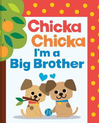 Chicka Chicka I’m a Big Brother