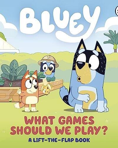 Bluey: What Games Should We Play? : A Lift-the-Flap Book