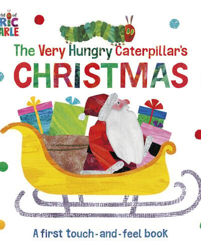 The Very Hungry Caterpillar’s Christmas Touch-and-Feel