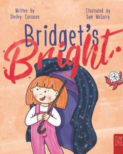 Bridget’s Bright : A Courageous Picture Book for Young Readers about Overcoming Fears