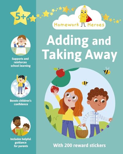 Homework Heroes: Adding and Taking Away : With 200 Reward Stickers Homework Heroes: Adding and Taking Away : With 200 Reward Stickers
