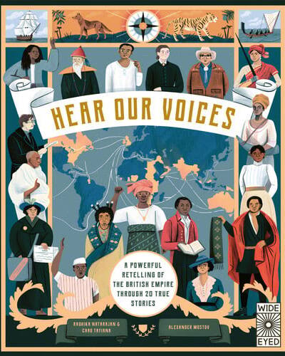 Hear Our Voices : A Powerful Retelling of the British Empire through 20 True Stories