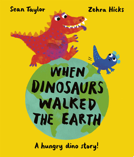 When Dinosaurs Walked the Earth : WINNER of the Oscar’s Book Prize 2024 When Dinosaurs Walked the Earth : WINNER of the Oscar’s Book Prize 2024