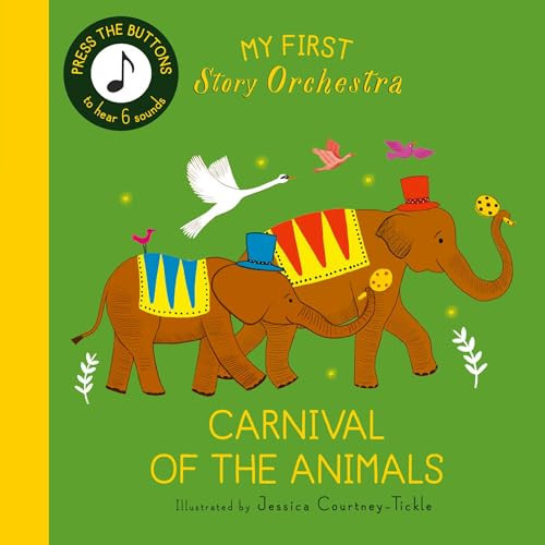 My First Story Orchestra: Carnival of the Animals : Press the buttons to hear 6 sounds My First Story Orchestra: Carnival of the Animals : Press the buttons to hear 6 sounds