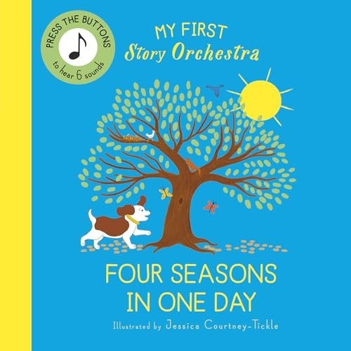 My First Story Orchestra: Four Seasons in One Day : Press the buttons to hear 6 sounds My First Story Orchestra: Four Seasons in One Day : Press the buttons to hear 6 sounds