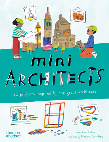 Mini Architects : 20 projects inspired by the great architects Mini Architects : 20 projects inspired by the great architects
