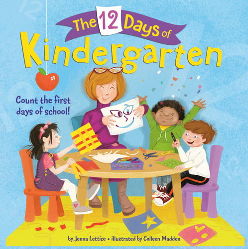 The 12 Days of Kindergarten : A Book for Kindergarteners The 12 Days of Kindergarten : A Book for Kindergarteners