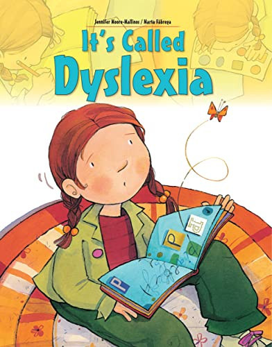It’s Called Dyslexia It’s Called Dyslexia