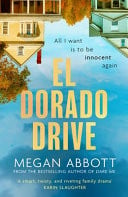 El Dorado Drive ‘a Thrilling, Clever and Powerful Story of Family, Class, Money and Morality’ (Chris Whitaker)