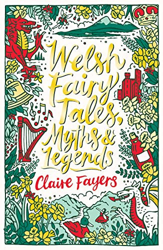 Welsh Fairy Tales, Myths and Legends Welsh Fairy Tales, Myths and Legends