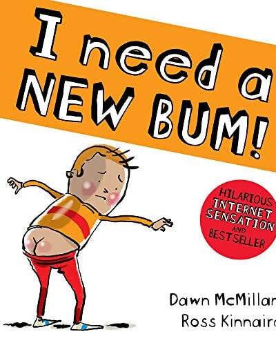 I Need a New Bum! I Need a New Bum!