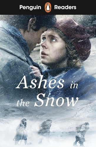 Penguin Readers Level 5: Ashes in the Snow (ELT Graded Reader) : Abridged Edition Penguin Readers Level 5: Ashes in the Snow (ELT Graded Reader) : Abridged Edition