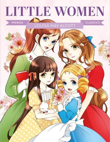 Manga Classics: Little Women : Great Literature Brought to Life
