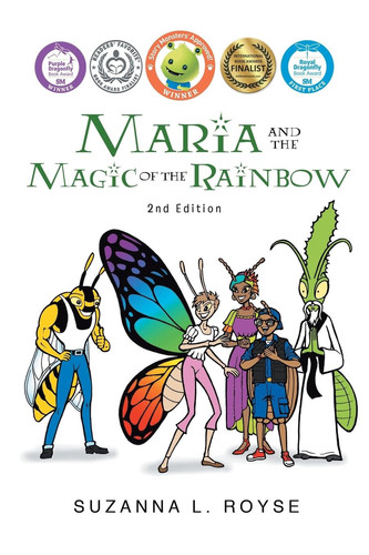 Maria and the Magic of the Rainbow : 2nd Edition Maria and the Magic of the Rainbow : 2nd Edition