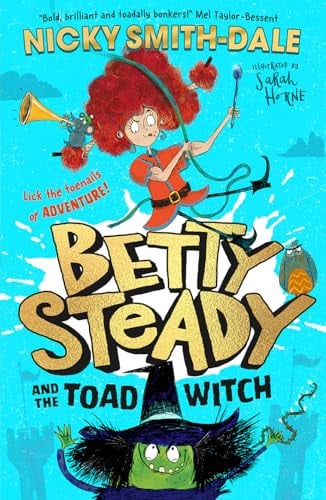 Betty Steady and the Toad Witch : Book 1 Betty Steady and the Toad Witch : Book 1