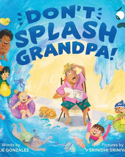Don’t Splash Grandpa!