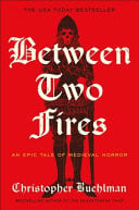 Between Two Fires: Pre-Order the Must-Read Medieval Horror Taking Booktok by Storm! Between Two Fires: Pre-Order the Must-Read Medieval Horror Taking Booktok by Storm!