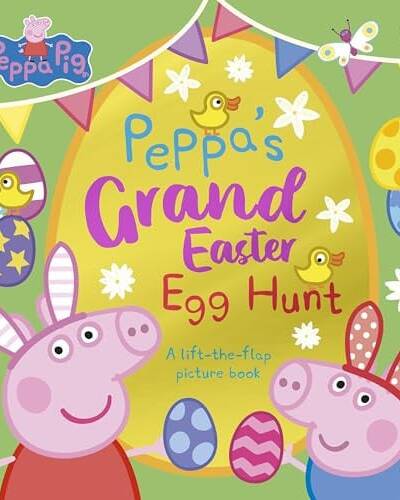 Peppa Pig: Peppa’s Grand Easter Egg Hunt : A Lift-the-Flap Picture Book Peppa Pig: Peppa’s Grand Easter Egg Hunt : A Lift-the-Flap Picture Book
