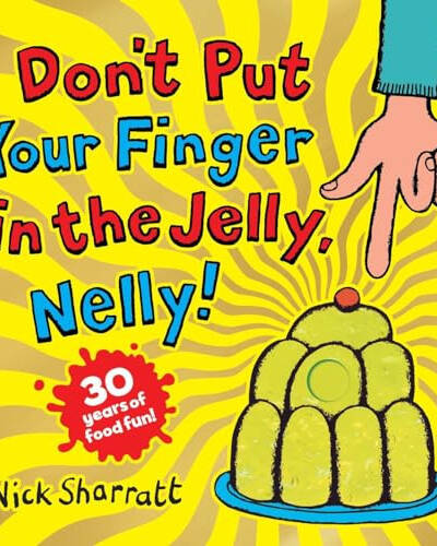 Don’t Put Your Finger in the Jelly, Nelly (30th Anniversary Edition) Don’t Put Your Finger in the Jelly, Nelly (30th Anniversary Edition)