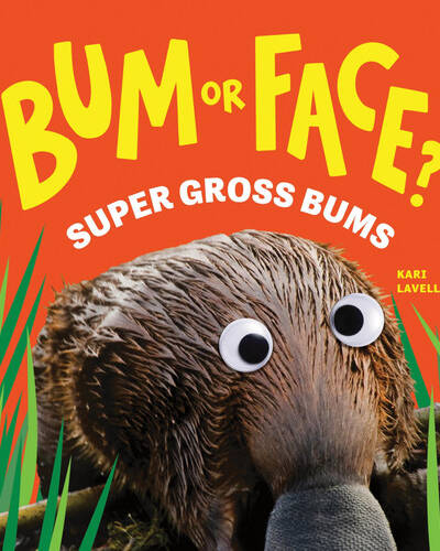 Bum or Face? Super Gross Bums : The Outrageous Animal Guessing Game Book for Kids! (Bum or Face Book 3)