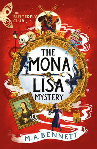 The Butterfly Club: The Mona Lisa Mystery : Book 3 – A time-travelling adventure around Paris and Florence