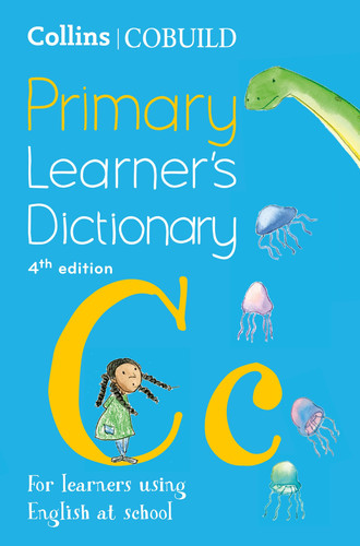Collins COBUILD Primary Learner’s Dictionary : Age 7+ Collins COBUILD Primary Learner’s Dictionary : Age 7+