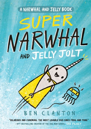 Super Narwhal and Jelly Jolt : Book 2 Super Narwhal and Jelly Jolt : Book 2