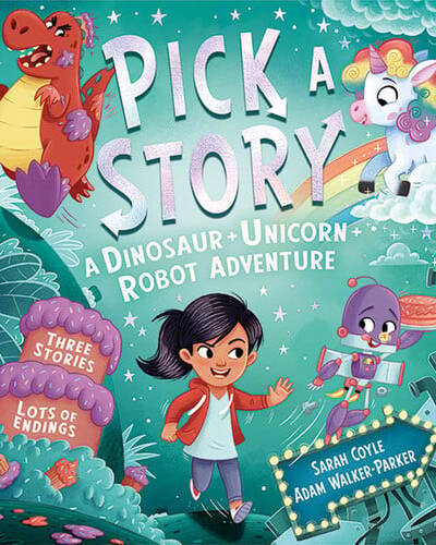 Pick a Story: A Dinosaur Unicorn Robot Adventure Pick a Story: A Dinosaur Unicorn Robot Adventure