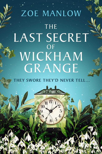The Last Secret of Wickham Grange – A suspense-filled novel of mothers, mysteries and the price of truth